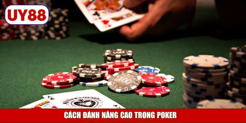 cach-danh-nang-cao-trong-poker