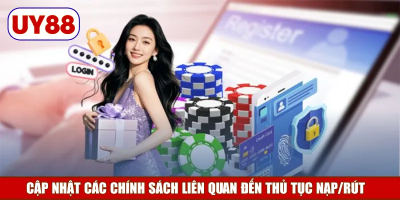 cap-nhat-cac-chinh-sach-lien-quan-den-thu-tuc-nap-rut