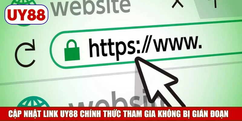 cap-nhat-link-uy88-chinh-thuc-tham-gia-khong-bi-gian-doan