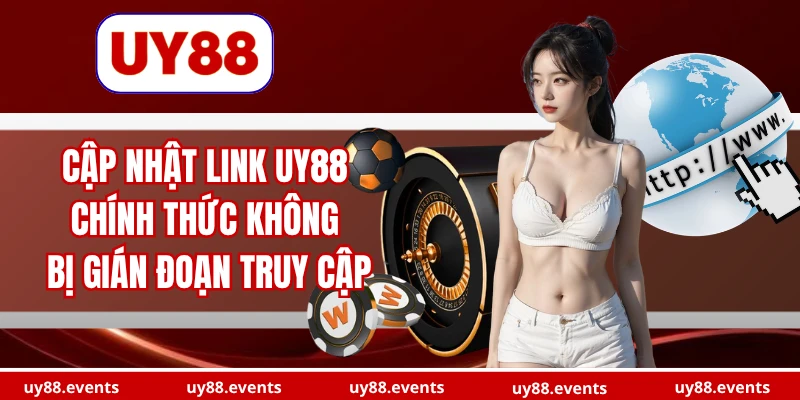 cap-nhat-link-uy88-chinh-thuc