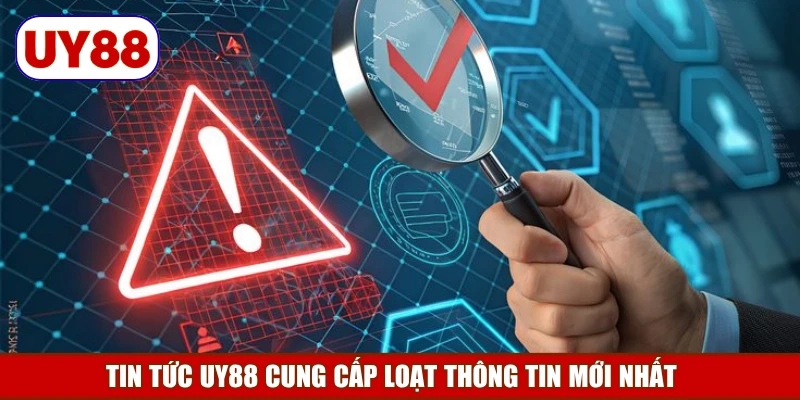 tin-tuc-uy88-cung-cap-loat-thong-tin-moi-nhat
